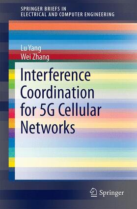 Zhang / Yang | Interference Coordination for 5G Cellular Networks | Buch | 978-3-319-24721-2 | sack.de