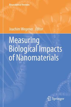 Wegener |  Measuring Biological Impacts of Nanomaterials | Buch |  Sack Fachmedien