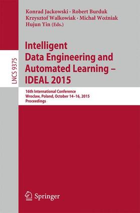 Jackowski / Burduk / Yin |  Intelligent Data Engineering and Automated Learning ¿ IDEAL 2015 | Buch |  Sack Fachmedien