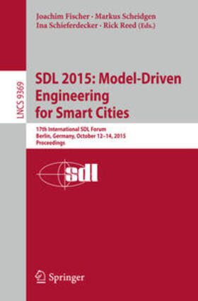 Fischer / Scheidgen / Schieferdecker |  SDL 2015: Model-Driven Engineering for Smart Cities | eBook | Sack Fachmedien