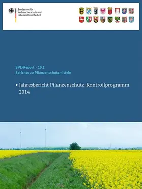 Bundesamt für Verbraucherschutz und Lebe / Bundesamt für Verbraucherschutz und Lebensmittelsicherheit (BVL) |  Berichte zu Pflanzenschutzmitteln 2014 | Buch |  Sack Fachmedien