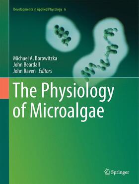 Borowitzka / Raven / Beardall |  The Physiology of Microalgae | Buch |  Sack Fachmedien