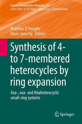 Ha / D’hooghe |  Synthesis of 4- to 7-membered Heterocycles by Ring Expansion | Buch |  Sack Fachmedien