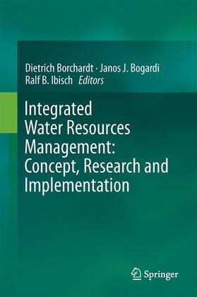Borchardt / Ibisch / Bogardi |  Integrated Water Resources Management: Concept, Research and Implementation | Buch |  Sack Fachmedien
