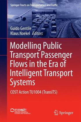 Nökel / Gentile |  Modelling Public Transport Passenger Flows in the Era of Intelligent Transport Systems | Buch |  Sack Fachmedien