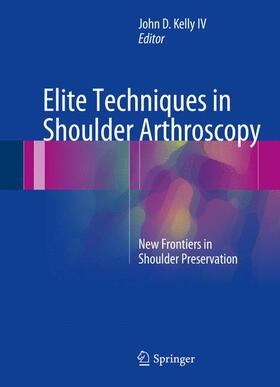 Kelly IV |  Elite Techniques in Shoulder Arthroscopy | Buch |  Sack Fachmedien