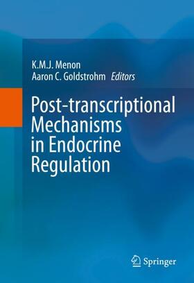 Menon, PhD / Goldstrohm, PhD |  Post-transcriptional Mechanisms in Endocrine Regulation | Buch |  Sack Fachmedien