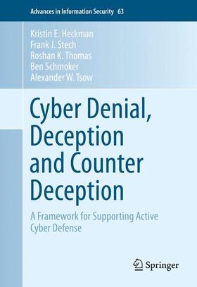 Heckman / Stech / Tsow |  Cyber Denial, Deception and Counter Deception | Buch |  Sack Fachmedien