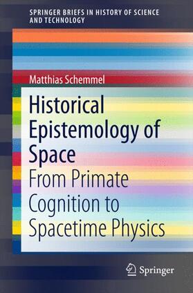 Schemmel |  Historical Epistemology of Space | Buch |  Sack Fachmedien