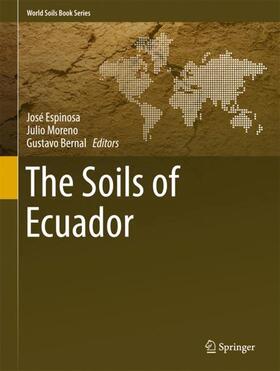 Espinosa / Bernal / Moreno |  The Soils of Ecuador | Buch |  Sack Fachmedien