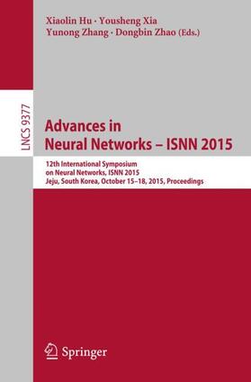 Hu / Zhao / Xia |  Advances in Neural Networks ¿ ISNN 2015 | Buch |  Sack Fachmedien