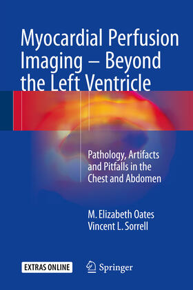 Oates / Sorrell |  Myocardial Perfusion Imaging - Beyond the Left Ventricle | eBook | Sack Fachmedien