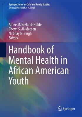 Breland-Noble / Singh / Al-Mateen |  Handbook of Mental Health in African American Youth | Buch |  Sack Fachmedien