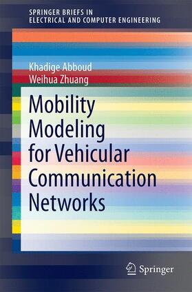 Zhuang / Abboud |  Mobility Modeling for Vehicular Communication Networks | Buch |  Sack Fachmedien