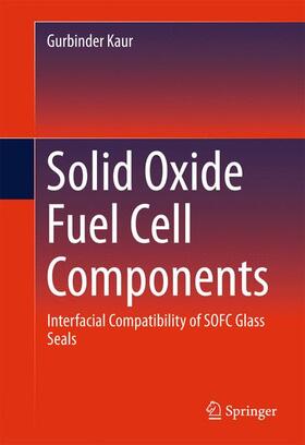 Kaur |  Solid Oxide Fuel Cell Components | Buch |  Sack Fachmedien