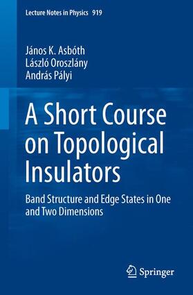 Asbóth / Pályi / Oroszlány |  A Short Course on Topological Insulators | Buch |  Sack Fachmedien