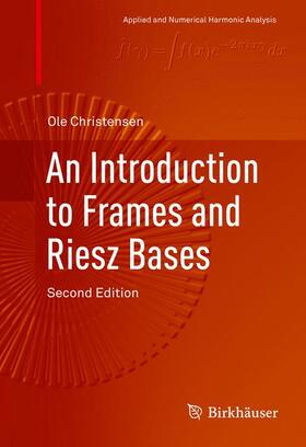 Christensen |  An Introduction to Frames and Riesz Bases | Buch |  Sack Fachmedien