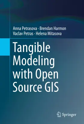 Petrasova / Harmon / Petras |  Tangible Modeling with Open Source GIS | eBook | Sack Fachmedien