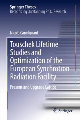 Carmignani |  Touschek Lifetime Studies and Optimization of the European Synchrotron Radiation Facility | Buch |  Sack Fachmedien