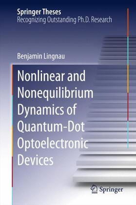 Lingnau |  Nonlinear and Nonequilibrium Dynamics of Quantum-Dot Optoelectronic Devices | Buch |  Sack Fachmedien