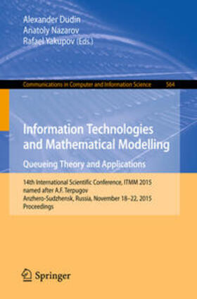 Dudin / Nazarov / Yakupov |  Information Technologies and Mathematical Modelling - Queueing Theory and Applications | eBook | Sack Fachmedien