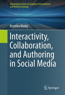 Madej |  Interactivity, Collaboration, and Authoring in Social Media | Buch |  Sack Fachmedien