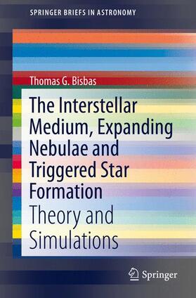 Bisbas |  The Interstellar Medium, Expanding Nebulae and Triggered Star Formation | Buch |  Sack Fachmedien