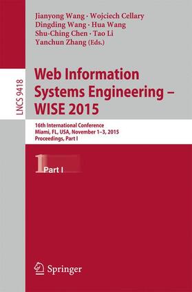 Wang / Cellary / Zhang |  Web Information Systems Engineering - WISE 2015 | Buch |  Sack Fachmedien