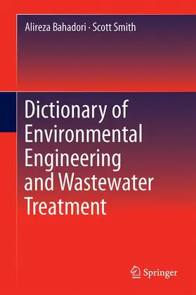 Smith / Bahadori |  Dictionary of Environmental Engineering and Wastewater Treatment | Buch |  Sack Fachmedien