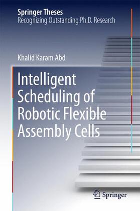 Abd |  Intelligent Scheduling of Robotic Flexible Assembly Cells | Buch |  Sack Fachmedien
