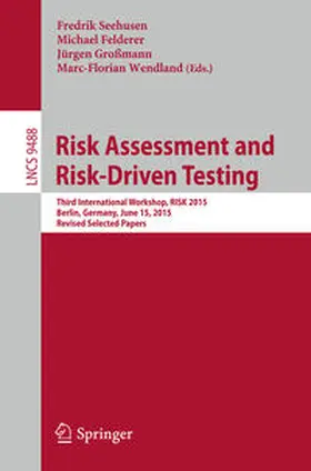 Seehusen / Felderer / Großmann |  Risk Assessment and Risk-Driven Testing | eBook | Sack Fachmedien