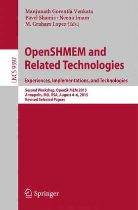 Gorentla Venkata / Lopez / Shamis |  OpenSHMEM and Related Technologies. Experiences, Implementations, and Technologies | Buch |  Sack Fachmedien