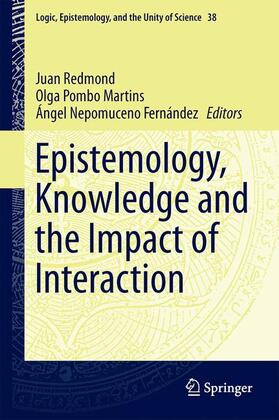 Redmond / Nepomuceno Fernández / Pombo Martins | Epistemology, Knowledge and the Impact of Interaction | Buch | 978-3-319-26504-9 | sack.de