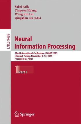Arik / Liu / Huang |  Neural Information Processing | Buch |  Sack Fachmedien