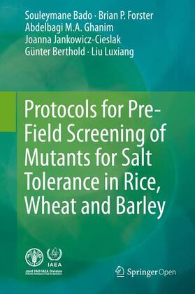 Bado / Forster / Ghanim |  Protocols for Pre-Field Screening of Mutants for Salt Tolerance in Rice, Wheat and Barley | Buch |  Sack Fachmedien