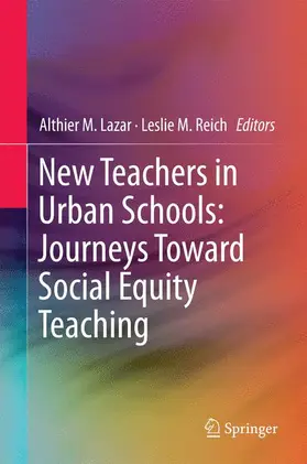 Reich / Lazar |  New Teachers in Urban Schools: Journeys Toward Social Equity Teaching | Buch |  Sack Fachmedien