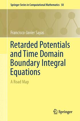 Sayas |  Retarded Potentials and Time Domain Boundary Integral Equations | Buch |  Sack Fachmedien