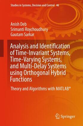 Deb / Sarkar / Roychoudhury |  Analysis and Identification of Time-Invariant Systems, Time-Varying Systems, and Multi-Delay Systems using Orthogonal Hybrid Functions | Buch |  Sack Fachmedien