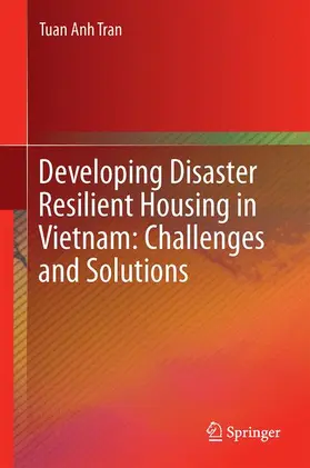 Tran |  Developing Disaster Resilient Housing in Vietnam: Challenges and Solutions | Buch |  Sack Fachmedien