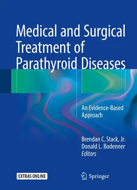 Bodenner / Stack, Jr. / Stack |  Medical and Surgical Treatment of Parathyroid Diseases | Buch |  Sack Fachmedien