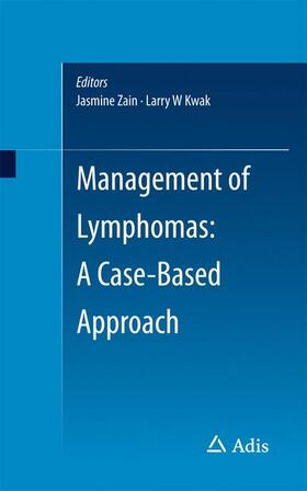Kwak / Zain |  Management of Lymphomas: A Case-Based Approach | Buch |  Sack Fachmedien