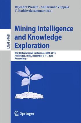 Prasath / Kathirvalavakumar / Vuppala |  Mining Intelligence and Knowledge Exploration | Buch |  Sack Fachmedien