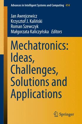 Awrejcewicz / Kaliczynska / Kalinski |  Mechatronics: Ideas, Challenges, Solutions and Applications | Buch |  Sack Fachmedien