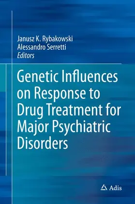 Serretti / Rybakowski |  Genetic Influences on Response to Drug Treatment for Major Psychiatric Disorders | Buch |  Sack Fachmedien