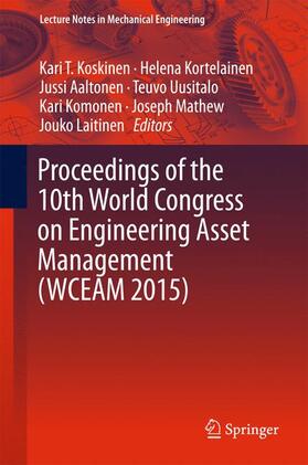 Koskinen / Kortelainen / Aaltonen |  Proceedings of the 10th World Congress on Engineering Asset Management (WCEAM 2015) | Buch |  Sack Fachmedien