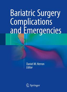 Herron |  Bariatric Surgery Complications and Emergencies | Buch |  Sack Fachmedien