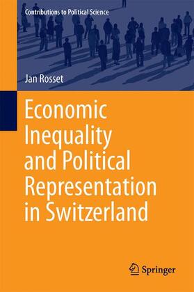 Rosset |  Economic Inequality and Political Representation in Switzerland | Buch |  Sack Fachmedien