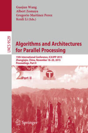 Wang / Zomaya / Martinez |  Algorithms and Architectures for Parallel Processing | eBook | Sack Fachmedien