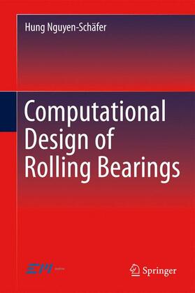 Nguyen-Schäfer |  Computational Design of Rolling Bearings | Buch |  Sack Fachmedien