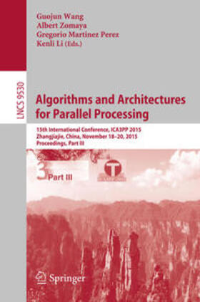 Wang / Zomaya / Martinez |  Algorithms and Architectures for Parallel Processing | eBook | Sack Fachmedien